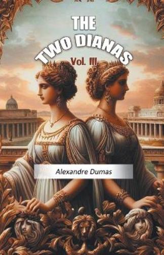 The Two Dianas Vol. III (Edition2024)