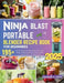 Ninja Blast Portable Blender Recipe Book for Beginners