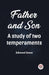 Father and Son A study of two temperaments (Edition2023)
