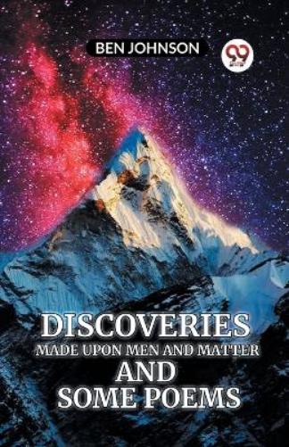 Discoveries MADE UPON MEN AND MATTER AND SOME POEMS (Edition2023
