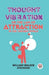 Thought Vibration or the Law of Attraction in the Thought World