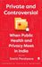 Private and Controversial