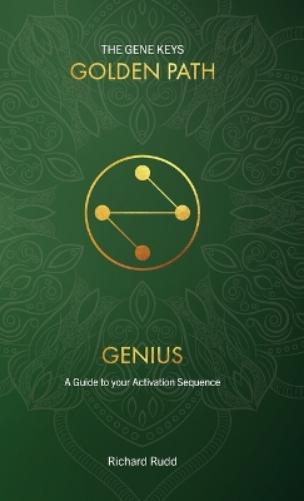 Genius: A guide to your Activation Sequence (1) (Gene Keys Golden Path