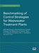 Benchmarking of Control Strategies for Wastewater Treatment Plants