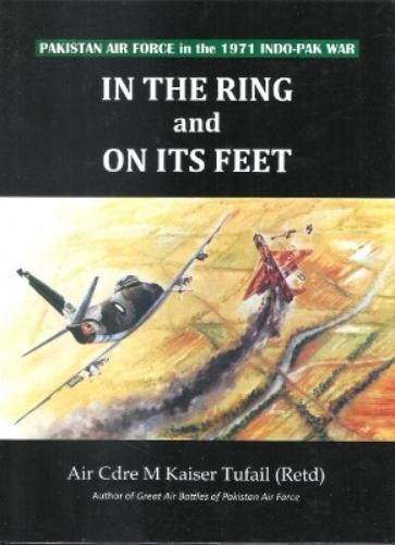 In the ring and on its feet Pakistan air force in the 1971 indo Pak war