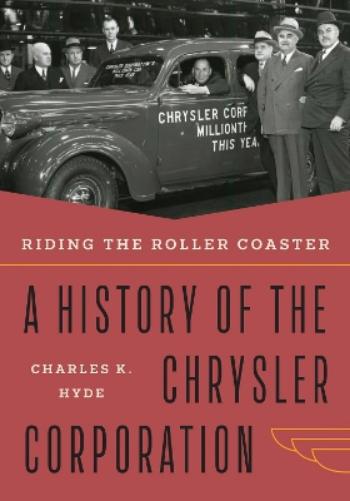 Riding the Roller Coaster: A History of the Chrysler Corporation (Great Lakes Books