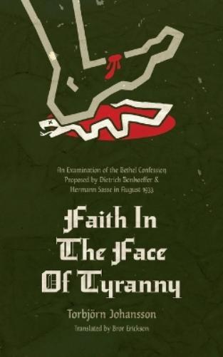 Faith in the Face of Tyranny
