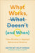 What Works, What Doesn't (and When)