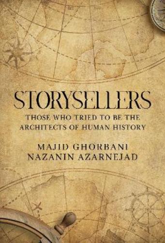 Storysellers: Those Who Tried to Be the Architects of Human History