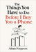 The Things You Have to Do Before I Buy You a Phone