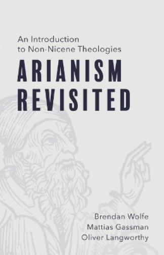 Arianism Revisited