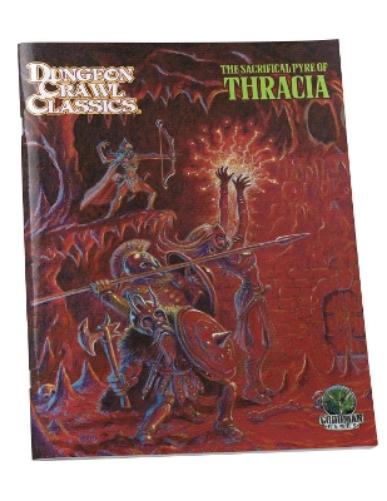 Dungeon Crawl Classics #110: The Sacrificial Pyre of Thracia (DCC DUNGEON CRAWL CLASSICS