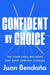 Confident by Choice