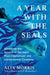 A Year with the Seals