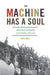 The Machine Has a Soul