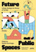 Future Public Spaces