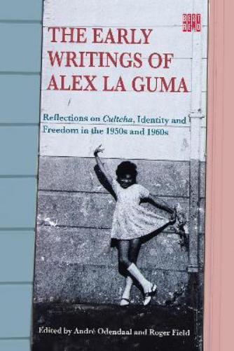 The Early Writings of Alex La Guma