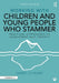 Working with Children and Young People Who Stammer