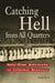 Catching Hell from All Quarters