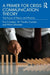A Primer for Crisis Communication Theory