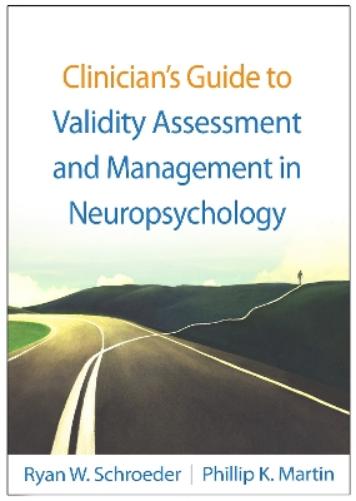 Clinician's Guide to Validity Assessment and Management in Neuropsychology (Evidence-Based Practice in Neuropsychology
