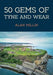 50 Gems of Tyne and Wear