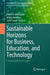 Sustainable Horizons for Business, Education, and Technology
