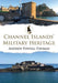 Channel Islands' Military Heritage