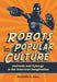 Robots in Popular Culture
