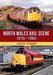 North Wales Rail Scene: 1970s – 1990s