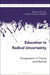 Education in Radical Uncertainty