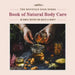 Mountain Rose Herbs Book of Natural Body Care: 68 Simple Recipes for Health and Beauty