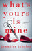 What's Yours Is Mine