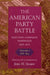 The American Party Battle: Election Campaign Pamphlets, 1828-1876