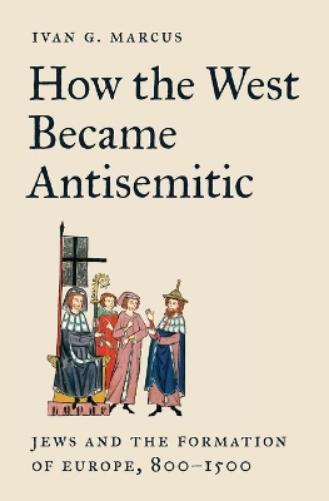 How the West Became Antisemitic
