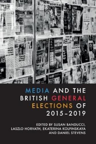 Media and the British General Elections of 2015-2019