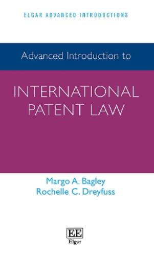 Advanced Introduction to International Patent Law