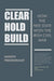 Clear, Hold, Build