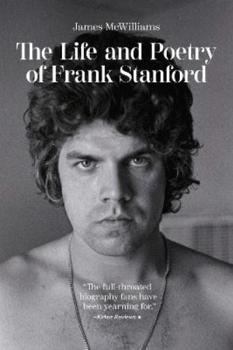 The Life and Poetry of Frank Stanford