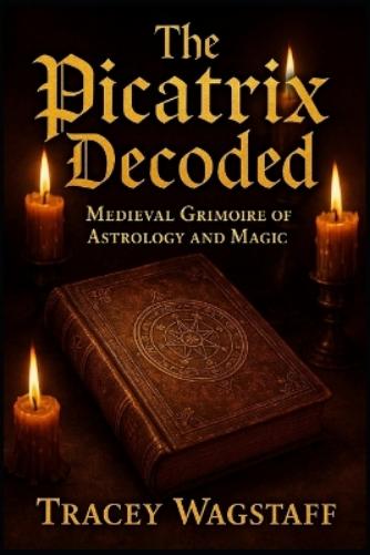 The Picatrix Decoded