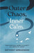 Outer Chaos, Inner Calm