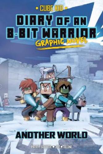 Diary of an 8-Bit Warrior Graphic Novel: Another World (Volume 3) (8-Bit Warrior Graphic Novels