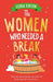 The Women Who Needed a Break