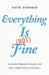 Everything Is (Not) Fine