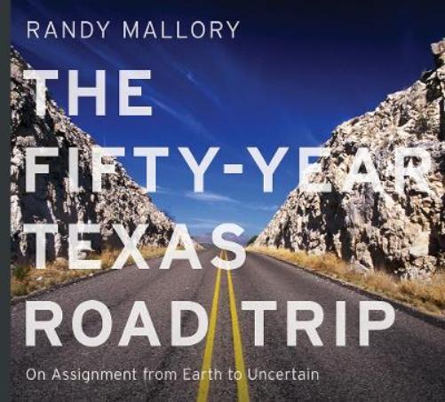 Randy Mallory The Fifty-Year Texas Road Trip Volume 2 – Rarewaves.com