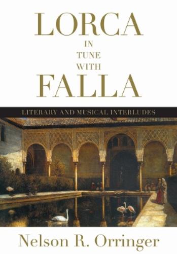 Lorca in Tune with Falla: Literary and Musical Interludes (Toronto Iberic