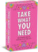 Take What You Need