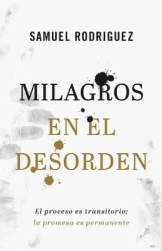 Milagros en el desorden (Spanish Edition