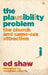 The Plausibility Problem