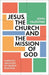 Jesus, the Church and the Mission of God